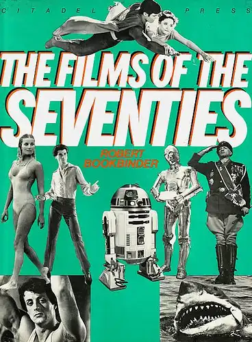 The Films of the Seventies. Bookbinder, Robert