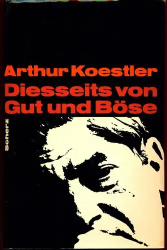 Diesseits von Gut und Böse. Koestler, Arthur