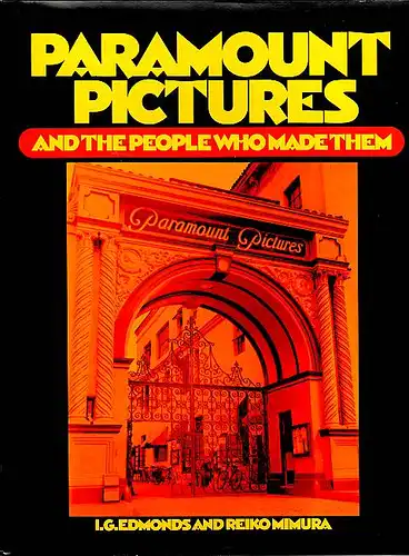 Paramount Pictures and the People Who Made Them. Edmonds, I.G. und Reiko Mimura