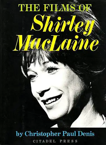 The Films of Shirley MacLaine. Denis, Christopher Paul