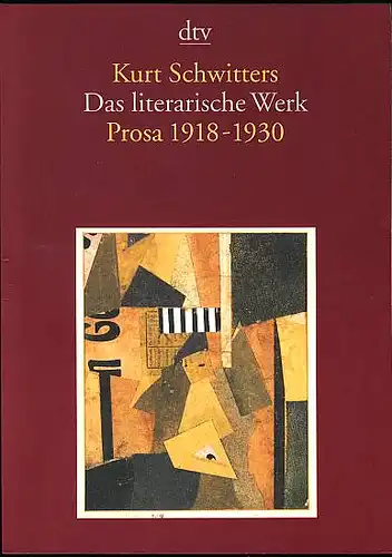 Das literarische Werk. Prosa 1918 - 1930. Schwitters, Kurt