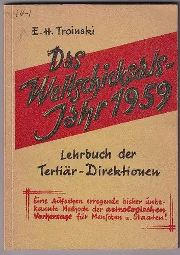 Troinski, E(dmund) H(erbert): Das Weltschicksalsjahr 1959. Lehrbuch der Tertiär-Direktionen. 