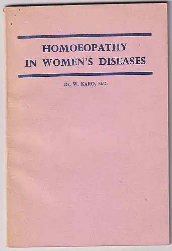 Karo, Wilhelm: Homoeopatiy in women's diseases. 