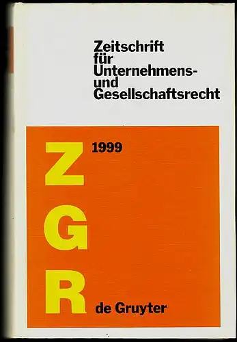 Hommelhoff, Peter; Marcus Lutter und Walter Odersky (Hrsg): Zeitschrift für Unternehmens- und Gesellschaftsrecht. ZGR. 28 .Jahrgang 1999. 