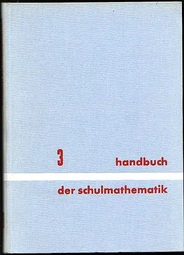 Wolff, Georg (Hrsg): Handbuch der Schulmathematik. Band 3, Geometrie der Unter- und Mittelstufe. 