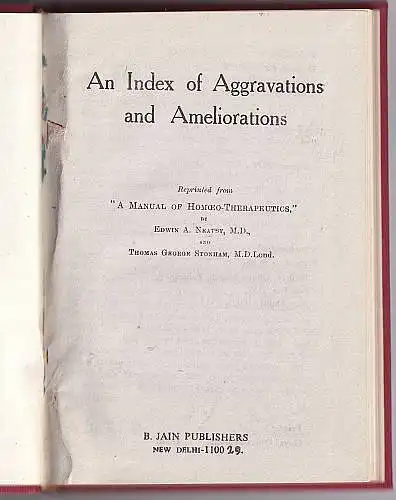 Neatby, Edwin A. und Thomas George Stonham: An index of aggravations and ameliorations. reprinted from "A Manual of Homoeo-therapeutics". 