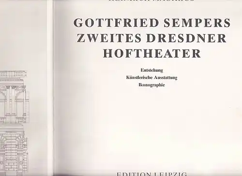 Magirius, Heinrich: Gottfried Sempers zweites Dresdner Hoftheater. Entstehung, künstlerische Ausstattung, Ikonogaphie. 