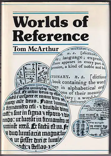 McArthur, Tom: Worlds of Reference  Lexicography, Learning and Language from the Clay Tablet to the Computer. 