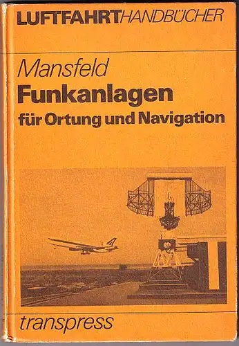 Mansfeld, Werner: Funkanlagen für Ortung und Navigation. 