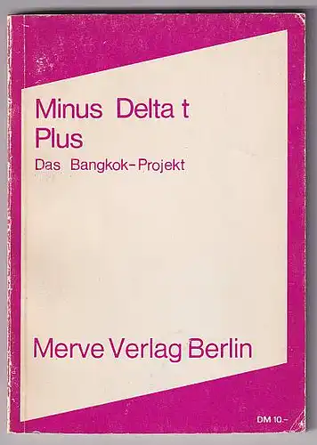 Minus Delta t Plus. Das Bankok Projekt. 