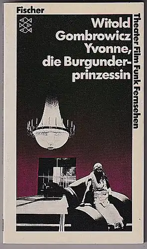 Gombrowicz, Witold: Yvonne, die Burgunderprinzessin (Iwona, Ksiezniczka Burgunda). Deutsch von Heinrich Kunstmann. 