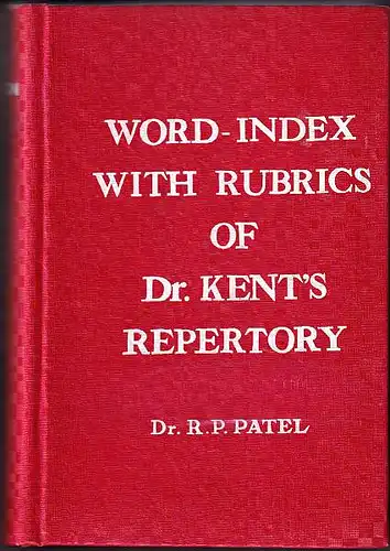 Patel, R(amanlal) P: Word-Index with Rubrics of Dr. Kent's Repertory. Third Edition. 