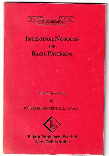 Julian, O. A: Intestinal Nosodes of Bach-Paterson. Translated from French by Raj Mukerji, M.A. , L.H.M.S. 