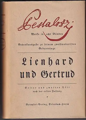 Pestalozzi, Heinrich: Lienhard und Gertrud. Erster und zweiter Teil nach der ersten Fassung. 