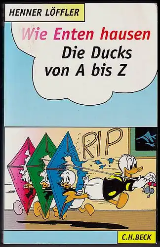 Löffler, Henner: Wie Enten hausen - Die Ducks von A bis Z. 