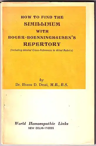Desai, Bhanu D: How to find the simillium with Boger-Boeninghausen's repertory (Including detailed cross-references to allied rubrics). 