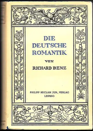 Benz, Richard: Die deutsche Romantik; Geschichte einer geistigen Bewegung. 