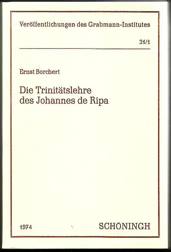 Borchert, Ernst: Die Trinitätslehre des Johannes de Ripa.Erster Halbband. 