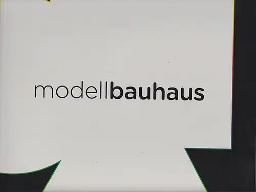 Thöner, Wolfgang (Hrsg): Modell Bauhaus. 