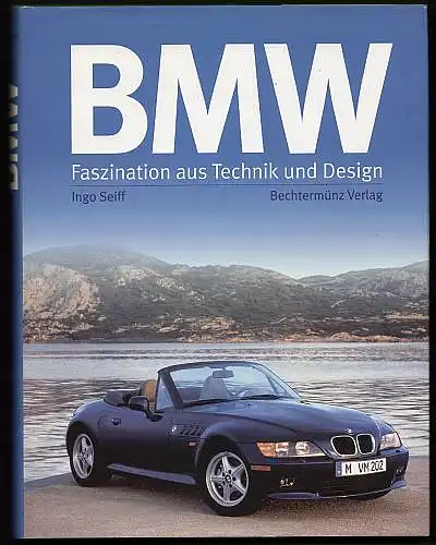 Seiff, Ingo: BMW. Faszination aus Technik und Design. 