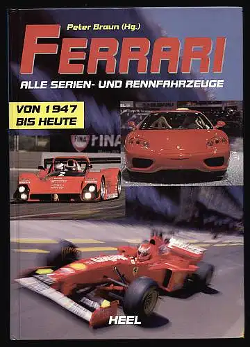 Ferrari - Alle Serien- und Rennfahrzeuge von 1947 bis heute. Aktualisierte Sonderausgabe. Herausgegeben von Peter Braun. 