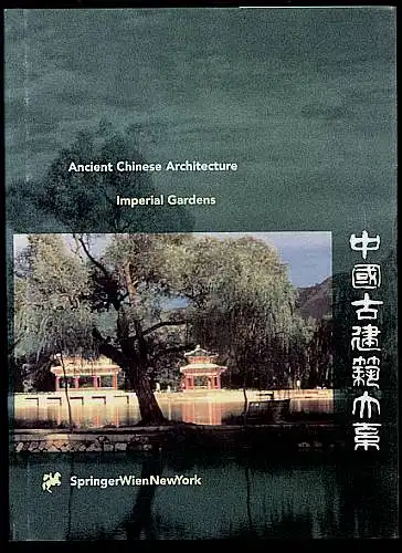 Cheng Liyao: Imperial Gardens. Ancient Chinese Architecture. 