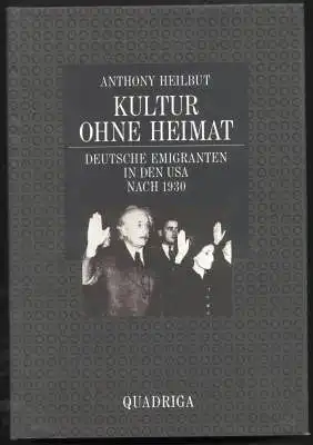 Heilbut, Anthony: Kultur ohne Heimat. Deutsche Emigranten in den USA nach 1930. 