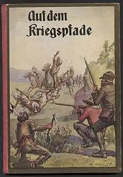 Peters, M: Auf dem Kriegspfade. Eine Erzählung aus dem Indianerleben. 