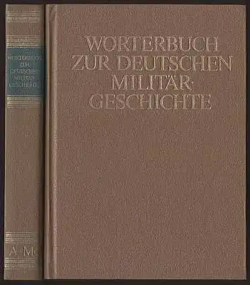 Wörterbuch zur deutschen Militärgeschichte. Zwei Bände. 
