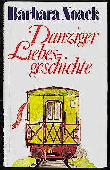 Noack, Barbara: Danziger Liebesgeschichte. 