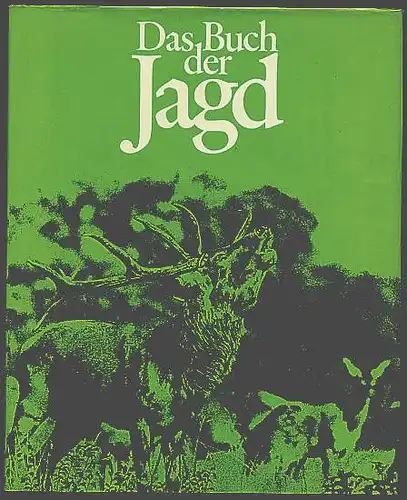 Das Buch der Jagd. Herausgegeben von Ruth Bucher u.a. 