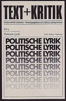 Text + Kritik. Zeitschrift für Literatur. Heft 9 / 9a. Politische Lyrik. Herausgegeben von Heinz Ludwig Arnold. 