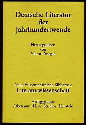 Deutsche Literatur der Jahrhundertwende. Herausgegeben von Viktor Zmegac. 