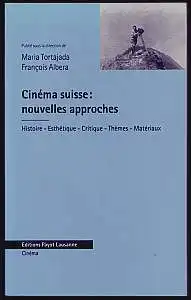 Cinema suisse: nouvelles approches. Histoire - Esthetique - Critique - Themes - Materiaux. 