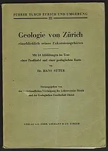 Suter, Peter: Geologie von Zürich einschließlich seines Exkursionsgebietes. Herausgegeben von  der Naturkundlichen Vereinigung des Lehrervereins Zürich und der Geologischen Gesellschaft Zürich. 