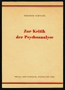 Schwarz, Theodor: Zur Kritik der Psychoanalyse. 