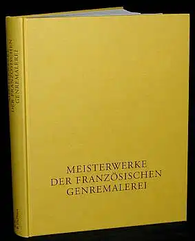 Baily, Colin B. und Philip Conisbee; Thomas W. Gaehtgens: Meisterwerke der französischen Genremalerei im Zeitalter von Watteau, Chardin und Fragonard. 