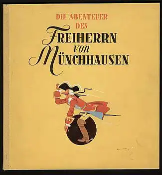 Die Abenteuer des Freiherrn von Münchhausen. Neu erzählt von M. Schmidt. 