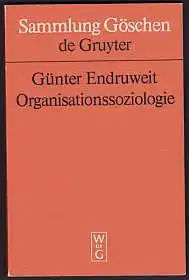Endruweit, Günter: Organisationssoziologie. 