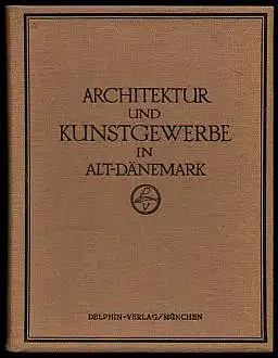 Redslob, Edwin (Hrsg.): Alt-Dänemark. Architektur und Kunstgewerbe in Alt-Dänemark. 