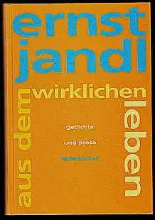 Jandl, Ernst: Aus dem wirklichen Leben. Gedichte und Prosa. 