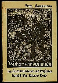 Hauptmann, Fritz: Woher wir kommen - Ein Buch von Heimat und Vorfahren. Band II: Das Zittauer Land. 