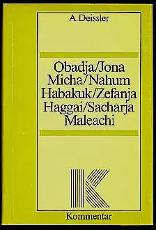 Deissler, Alfons: Zwölf Propheten II (Obadja, Jona, Micha, Nahum, Habakuk); Zwölf Propheten III (Zefanja, Haggai, Sacharja, Maleachi). 