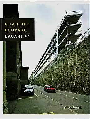 Jakob, Markus: Quartier Ecoparc. Bauart # 1. 