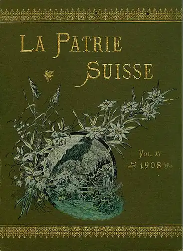 La Patrie Suisse. Journal Illustré. Jahrgang 1908. 