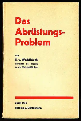 Waldkirch, E(duard) von: Das Abrüstungsproblem. 