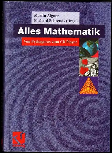 Aigner, Martin: Alles Mathematik. Von Pythagoras zum CD-Player. Herausgegeben von Martin Aigner und Ehrhard Behrends. 