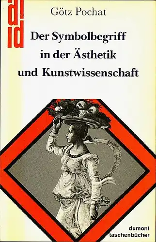 Pochat, Götz: Der Symbolbegriff in der Ästhetik und Kunstwissenschaft. 