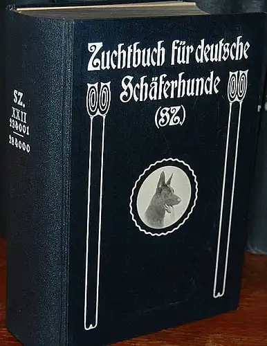 Zuchtbuch für Deutsche Schäferhunde (SZ). Band XXII (234001 - 284000) Herausgegeben im Auftrage des Vereins für Deutsche Schäferhunde (SV) Sitz München EV (im "deutschen Kartell für Hundewesen" (DKH) und im PVZ) vom Zuchtbuchamt des SV. 