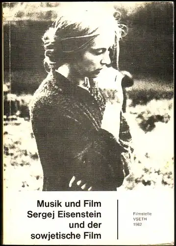 Filmstelle VSETH (Herausgeber): Dokumentation: Musik und Film / Sergej Eisenstein und der sowjetische Film. 